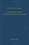 Platonismus und hellenistische Philosophie /
