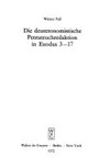 Die deuteronomistische Pentateuchredaktion in Exodus 3-17 /