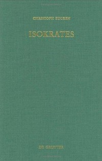 Isokrates : seine Postionen in der Auseinandersetzung mit den zeitgenössischen Philosophen /
