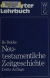 Neutestamentliche Zeitgeschichte : die biblische Welt von 500 v. Chr. bis 100 n. Chr. /