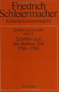 Schriften aus der Berliner Zeit 1796-1799 /