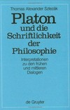 Platon und die Schriftlichkeit der Philosophie : Interpretationen zu den frühen und mittleren Dialogen /