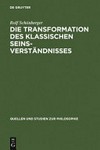 Die Transformation des klassischen Seinsverständnisses : Studien zur Vorgeschichte des neuzeitlichen Seinsbegriffs im Mittelalter /