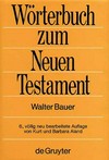 Griechisch-deutsches Wörterbuch : zu den Schriften des Neuen Testaments und der frühchristlichen Literatur /