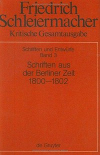 Schriften aus der Berliner Zeit 1800-1802 /