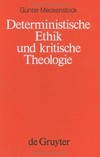 Deterministische Ethik und kritische Theologie : die Auseinandersetzung des frühen Schleiermacher mit Kant und Spinoza 1789- 1794 /