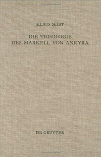 Die Theologie des Markell von Ankyra /