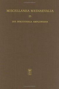 Die Bibliotheca Amploniana : ihre Bedeutung im Spannungsfeld von Aristotelismus, Nominalismus und Humanismus /