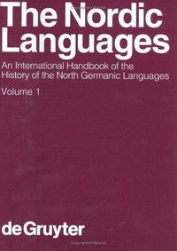 The Nordic languages : an international handbook of the history of the North Germanic languages /