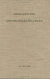 Die Jakobserzählungen : Studien zu ihrer mündlichen Überlieferung, Verschriftung und Historizität /