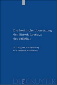 Die lateinische Übersetzung der Historia Lausiaca des Palladius /
