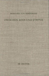 Zwischen DOXA und STAYROS : eine exegetische Untersuchung der Texte des sogenannten Reiseberichts im Lukasevangelium /