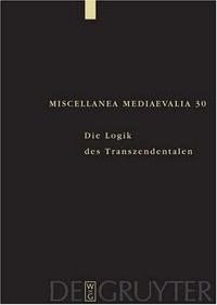 Die Logik des Transzendentalen : Festschrift für Jan A. Aertsen zum 65. Geburtstag /