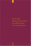 Eustathii Thessalonicensis De emendanda vita monachica /
