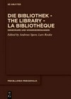 Die Bibliothek = The Library = La Bibliothèque : Denkräume und Wissensordnungen /