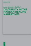 Dis/ability in Mark : representations of body and healing in the Gospel narrative /