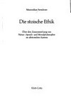 Die stoische Ethik : über den Zusammenhang von Natur-, Sprach- und Moralphilosophie im altstoischen System /