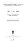 Nos extra nos : Luthers Theologie zwischen Mystik und Scholastik /