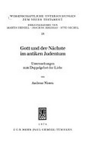 Gott und der Nächste im antiken Judentum : Untersuchungen zum Doppelgebot der Liebe /