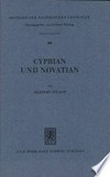 Cyprian und Novatian : der Briefwechsel zwischen den Gemeinden in Rom und Karthago zur Zeit der Verfolgung des Kaisers Decius /