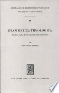 Grammatica theologica : Studien zu Luthers Operationes in Psalmos /