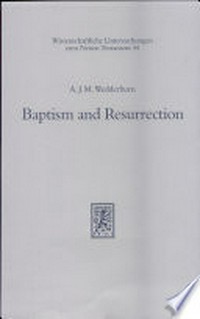 Baptism and resurrection : studies in Pauline Theology against its Graeco-Roman background /