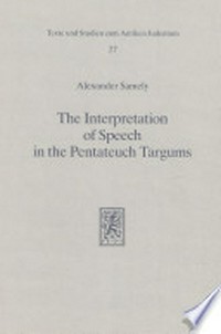 The interpretation of speech in the Pentateuch Targums : a study of method and presentation in Targumic exegesis /