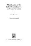 Manichaeism in the Later Roman Empire and Medieval China /
