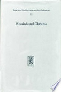 Messiah and Christos : studies in the Jewish origins of Christianity presented to David Flusser on the occasion of his seventy-fifth birthday /