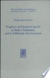 Prophecy and inspired speech in early Christianity and its Hellenistic environment /
