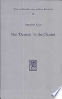 The 'Descent' to the Chariot : towards a description of the terminology, place, function and nature of the yeridah in Hekhalot literature /