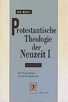 Protestantische theologie der Neuzeit /