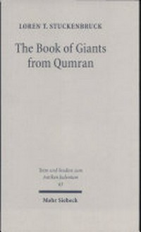 The book of giants from Qumran : texts, translation, and commentary /