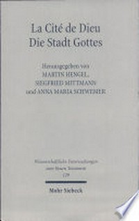 La cité de Dieu = Die Stadt Gottes : 3. Symposium Strasbourg, Tübingen, Uppsala: 19.-23. September 1998 in Tübingen /
