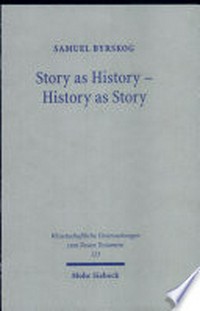 Story as history - history as story : the Gospel tradition in the context of ancient oral history /