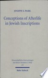 Conceptions of afterlife in Jewish inscriptions : with special reference to Pauline literature /
