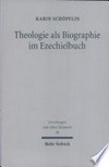 Theologie als Biographie im Ezechielbuch : ein Baitrag zur Konzeption alttestamentlicher Prophetie /