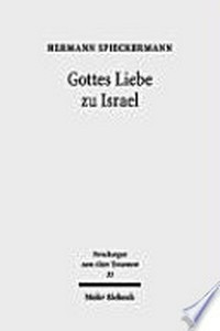 Gottes Liebe zu Israel : Studien zur Theologie des Alten Testaments /