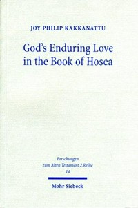 God's enduring love in the book of Hosea : a synchronic and diachronic analysis of Hosea 11,1-11 /