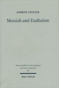 Messiah and exaltation : Jewish messianic and visionary traditions and New Testament Christology /