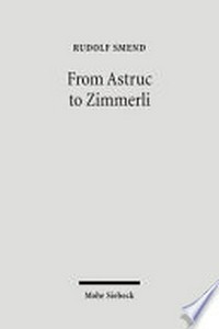 From Astruc to Zimmerli : Old Testament scholarship in three centuries /