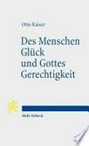 Des Menschen Glück und Gottes Gerechtigkeit : Studien zur biblischen Überlieferung im Kontext hellenistischer Philosophie /