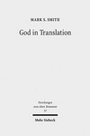 God in translation : deities in cross-cultural discourse in the biblical world /