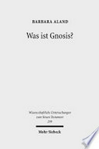 Was ist Gnosis? : Studien zum frühen Christentum, zu Marcion und zur kaiserzeitlichen Philosophie /