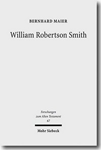William Robertson Smith : his life, his work and his times /