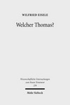 Welcher Thomas? : Studien zur Text- und Überlieferungsgeschichte des Thomasevangeliums /