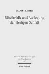 Bibelkritik und Auslegung der Heiligen Schrift : Beiträge zur Geschichte der biblischen Exegese und Hermeneutik /