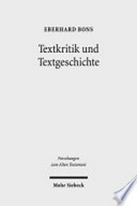 Textkritik und Textgeschichte : Studien zur Septuaginta und zum hebräischen Alten Testament /