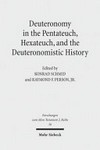 Deuteronomy in the Pentateuch, Hexateuch, and the Deuteronomistic history /