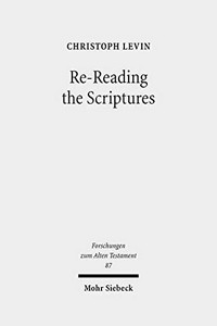 Re-reading the Scriptures : essays on the literary history of the Old Testament /